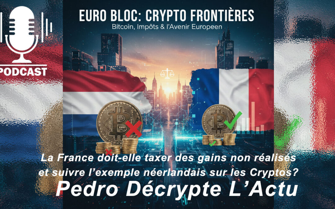 Bitcoin et impôts : la France doit-elle taxer des gains non réalisés et suivre l’exemple néerlandais ?